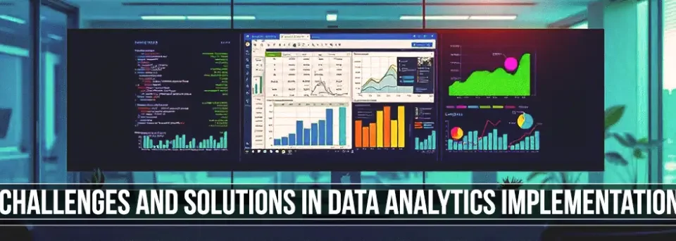 Data analytics dashboard in a modern workspace, featuring colorful graphs and the title 'Challenges and Solutions in Data Analytics Implementation.'