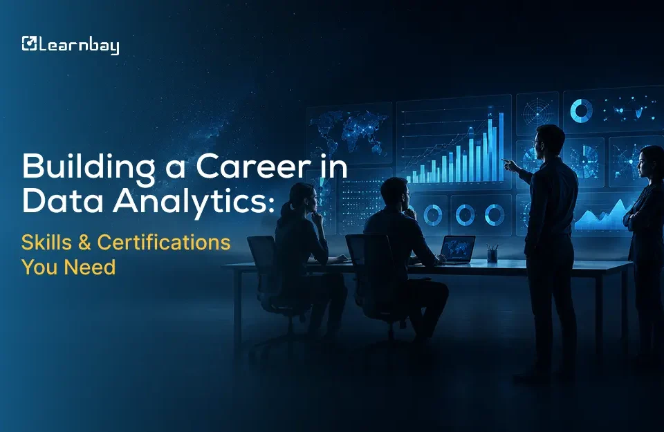 Building a Career in Data Analytics Skills and Certifications You Need